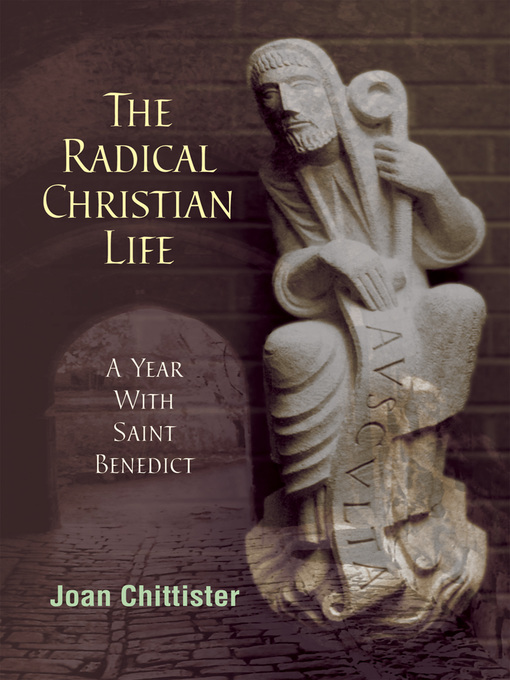 Title details for The Radical Christian Life by Joan Chittister - Available